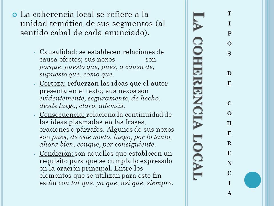 La coherencia local se refiere a la unidad temática de sus segmentos (al sentido cabal de cada enunciado).