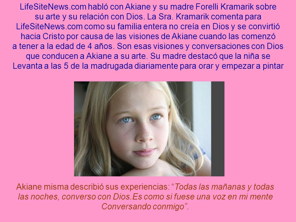 LifeSiteNews.com habló con Akiane y su madre Forelli Kramarik sobre