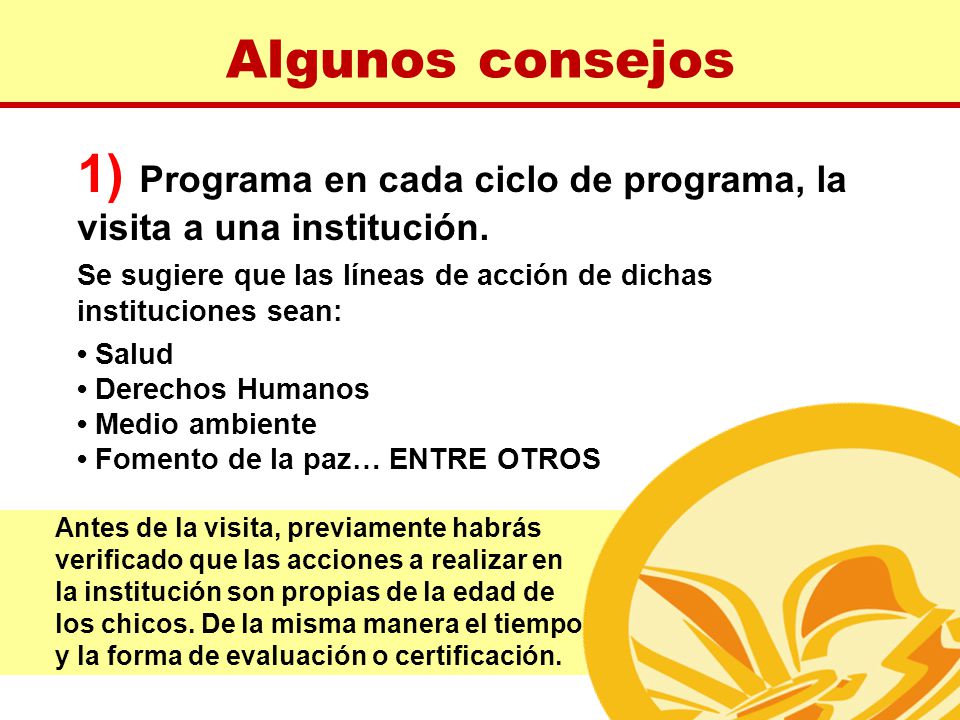 1) Programa en cada ciclo de programa, la visita a una institución.