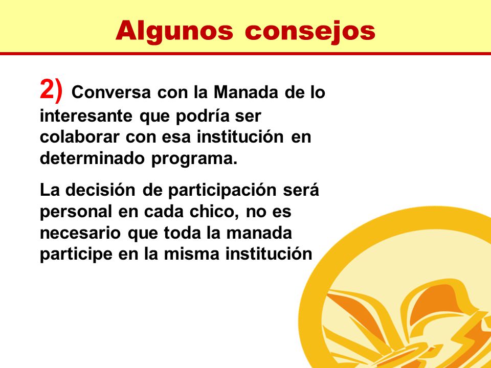Algunos consejos 2) Conversa con la Manada de lo interesante que podría ser colaborar con esa institución en determinado programa.