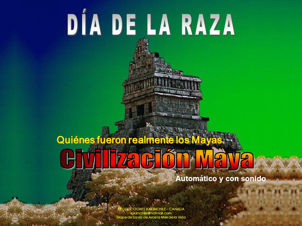 DÍA DE LA RAZA Civilización Maya Quiénes fueron realmente los Mayas.