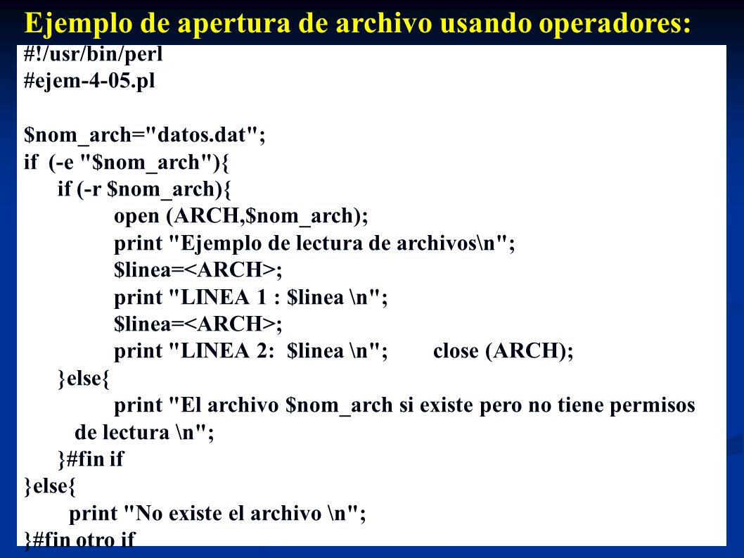 Ejemplo de apertura de archivo usando operadores: