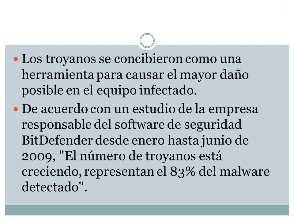 Los troyanos se concibieron como una herramienta para causar el mayor daño posible en el equipo infectado.