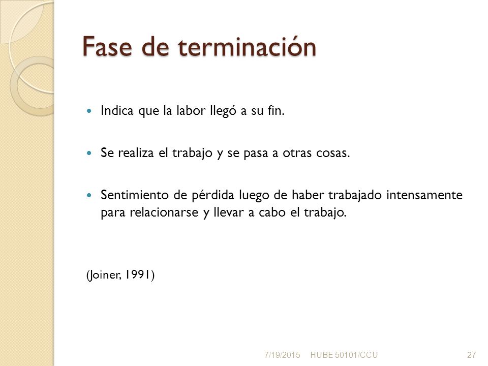 Fase de terminación Indica que la labor llegó a su fin.
