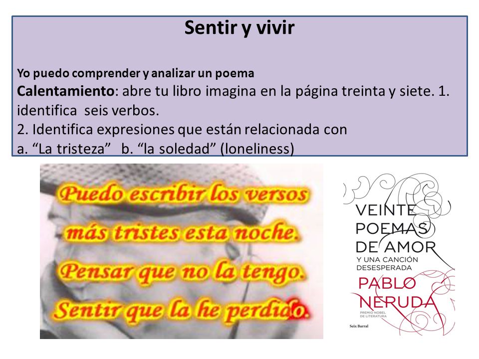 Sentir y vivir Yo puedo comprender y analizar un poema.
