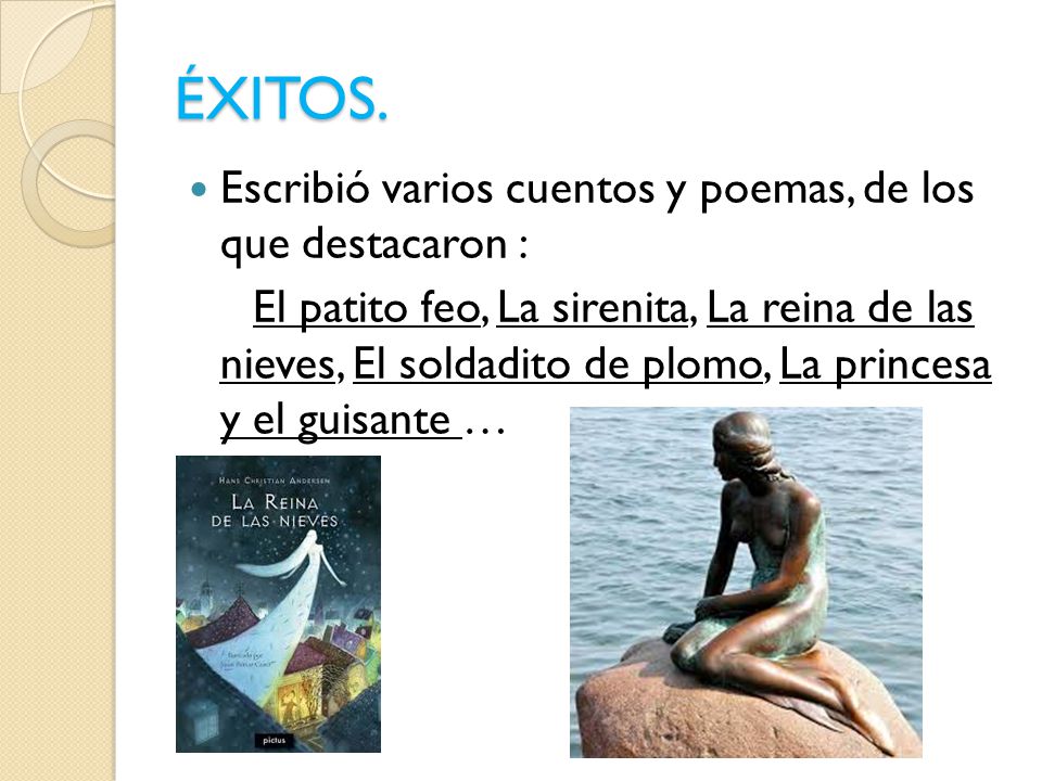ÉXITOS. Escribió varios cuentos y poemas, de los que destacaron :