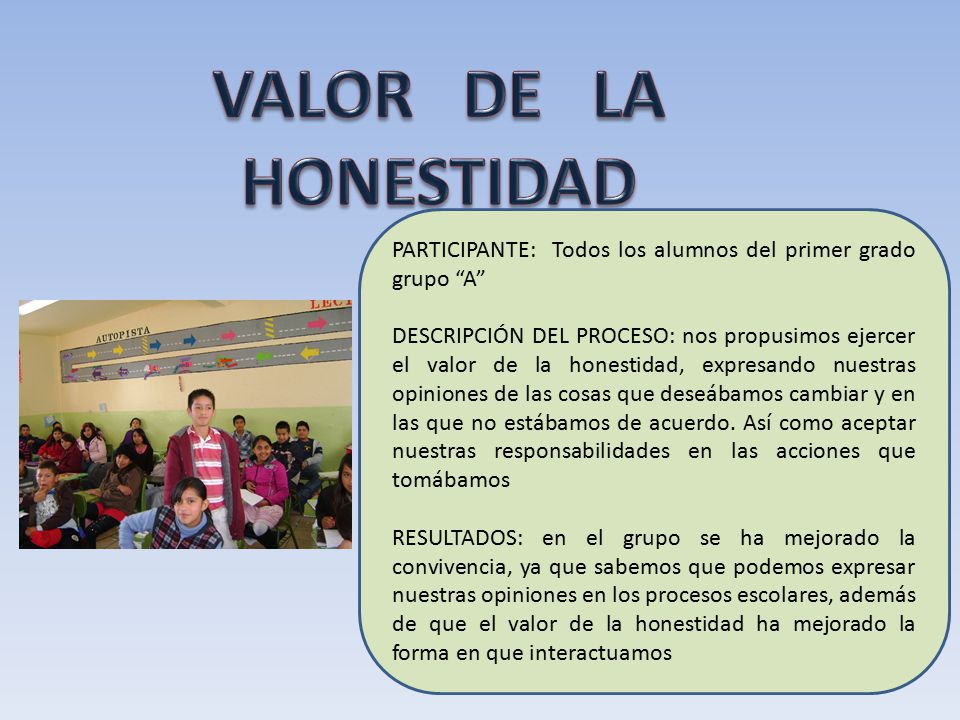 VALOR DE LA HONESTIDAD PARTICIPANTE: Todos los alumnos del primer grado grupo A