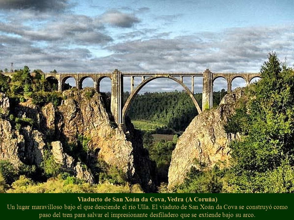 Viaducto de San Xoán da Cova, Vedra (A Coruña) Un lugar maravilloso bajo el que desciende el río Ulla.