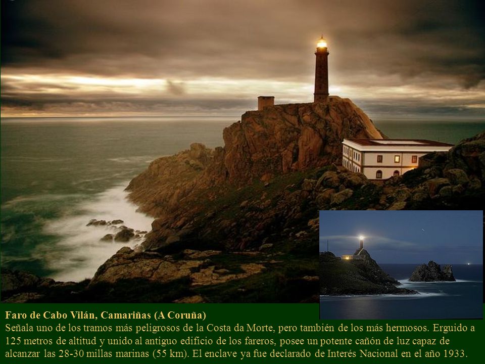 Faro de Cabo Vilán, Camariñas (A Coruña) Señala uno de los tramos más peligrosos de la Costa da Morte, pero también de los más hermosos.