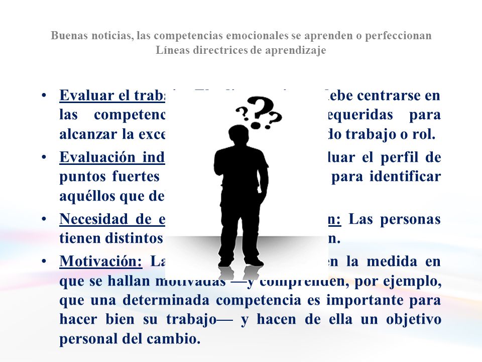 Buenas noticias, las competencias emocionales se aprenden o perfeccionan Líneas directrices de aprendizaje