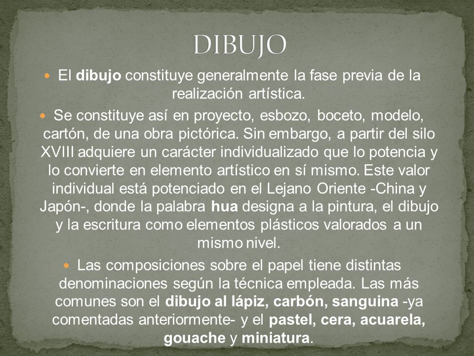 DIBUJO El dibujo constituye generalmente la fase previa de la realización artística.