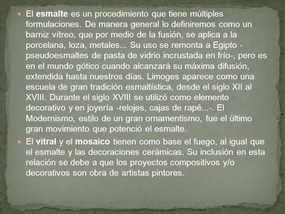 El esmalte es un procedimiento que tiene múltiples formulaciones