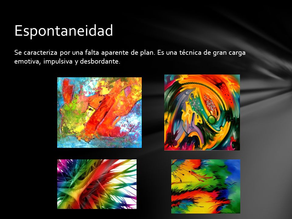 Espontaneidad Se caracteriza por una falta aparente de plan.