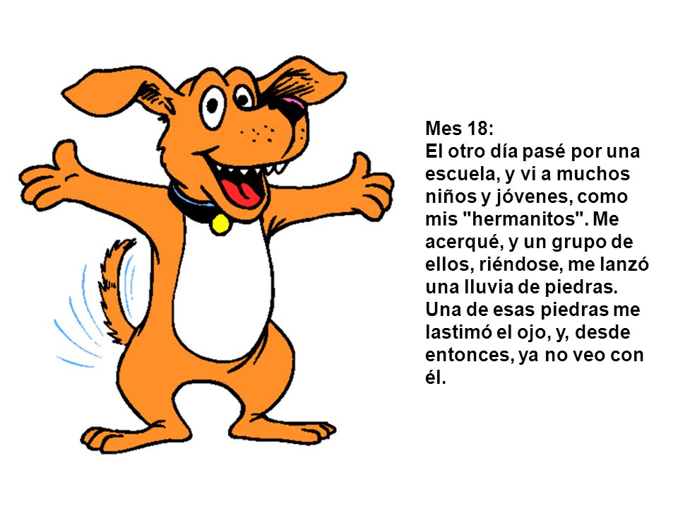 Mes 18: El otro día pasé por una escuela, y vi a muchos niños y jóvenes, como mis hermanitos .