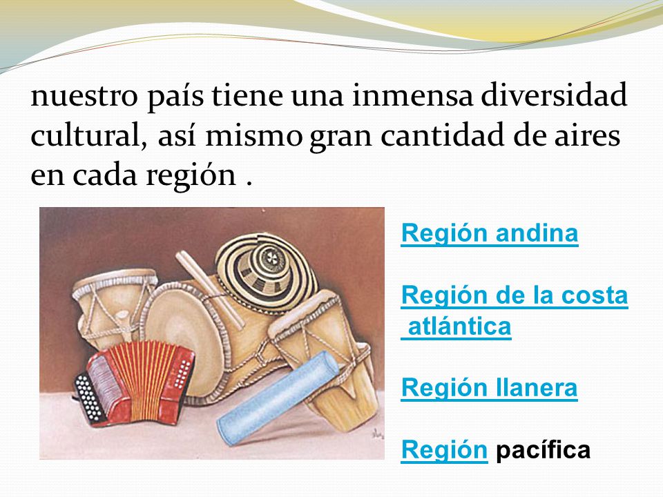nuestro país tiene una inmensa diversidad cultural, así mismo gran cantidad de aires en cada región .