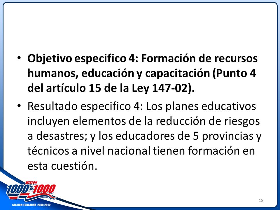 Objetivo especifico 4: Formación de recursos humanos, educación y capacitación (Punto 4 del artículo 15 de la Ley ).
