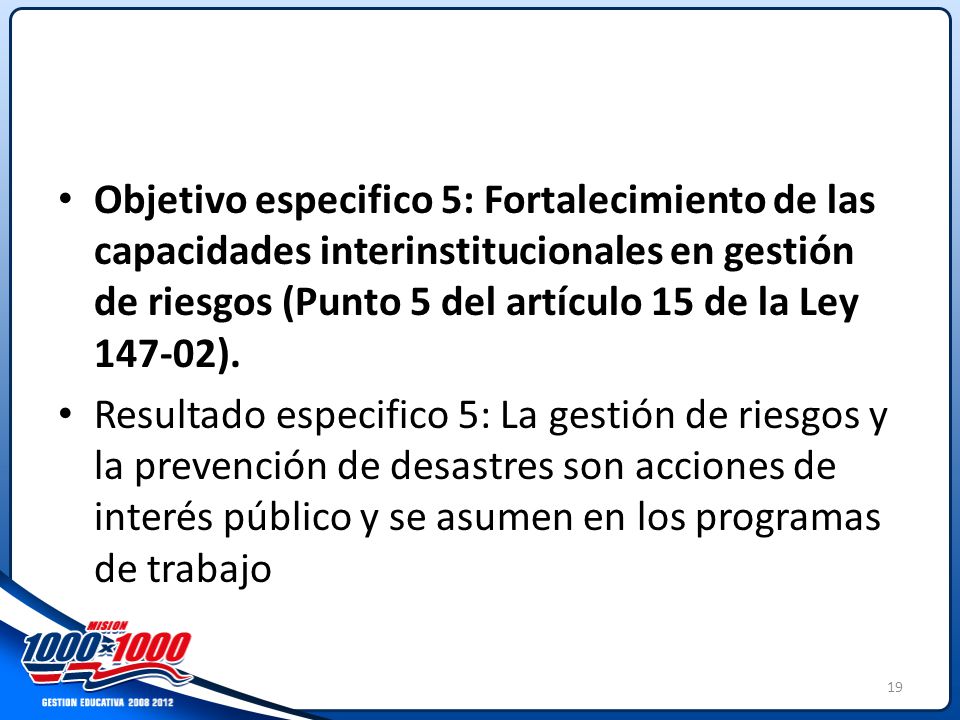 Objetivo especifico 5: Fortalecimiento de las capacidades interinstitucionales en gestión de riesgos (Punto 5 del artículo 15 de la Ley ).