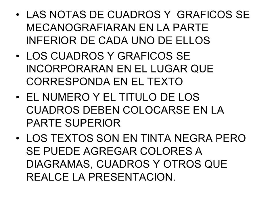 LAS NOTAS DE CUADROS Y GRAFICOS SE MECANOGRAFIARAN EN LA PARTE INFERIOR DE CADA UNO DE ELLOS