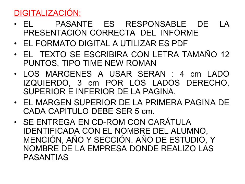 DIGITALIZACIÓN: EL PASANTE ES RESPONSABLE DE LA PRESENTACION CORRECTA DEL INFORME. EL FORMATO DIGITAL A UTILIZAR ES PDF.