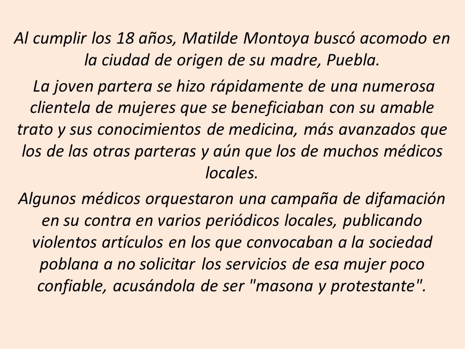 Al cumplir los 18 años, Matilde Montoya buscó acomodo en la ciudad de origen de su madre, Puebla.