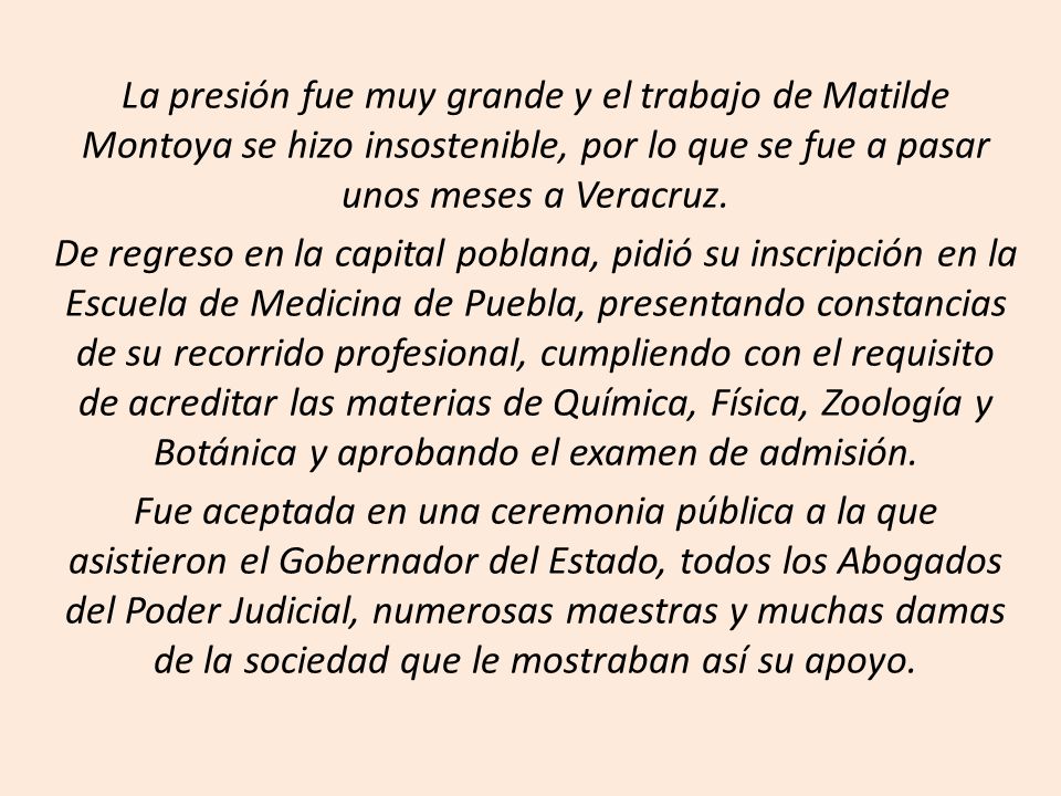 La presión fue muy grande y el trabajo de Matilde Montoya se hizo insostenible, por lo que se fue a pasar unos meses a Veracruz.