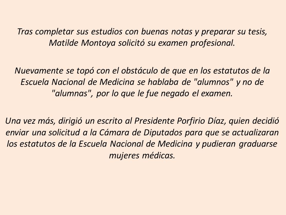 Tras completar sus estudios con buenas notas y preparar su tesis, Matilde Montoya solicitó su examen profesional.