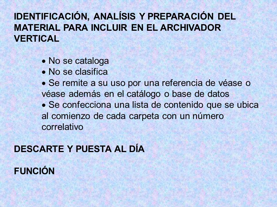 IDENTIFICACIÓN, ANALÍSIS Y PREPARACIÓN DEL MATERIAL PARA INCLUIR EN EL ARCHIVADOR VERTICAL