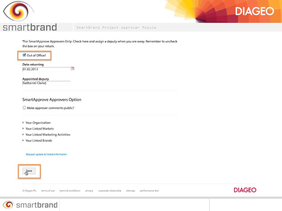 Check the tick box, enter you return date and detail your deputy approver. Be sure to click Save.