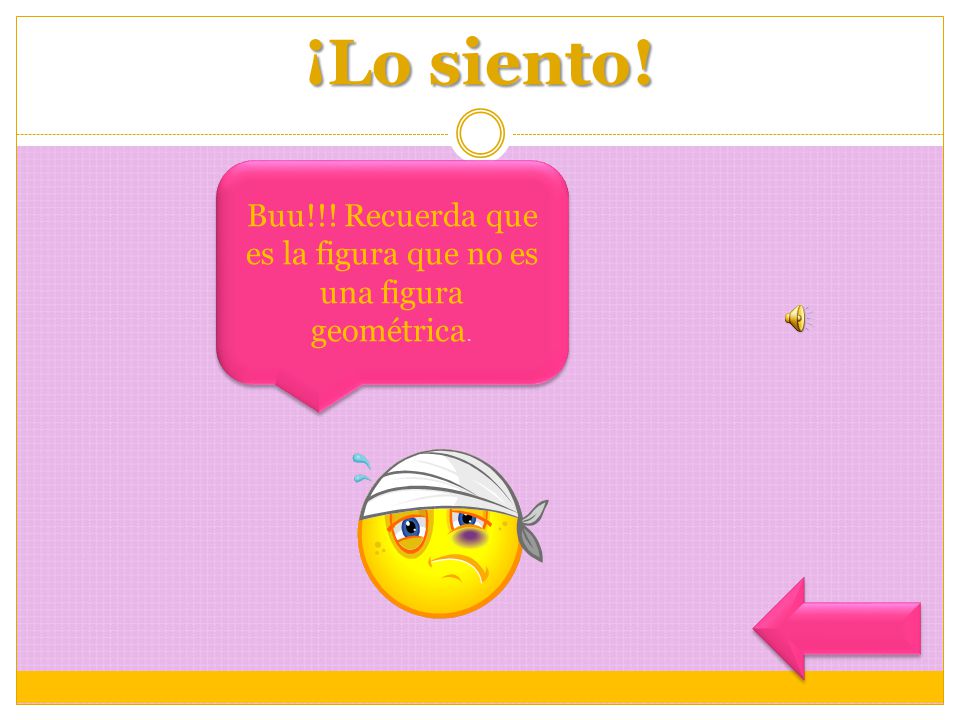 Buu!!! Recuerda que es la figura que no es una figura geométrica.