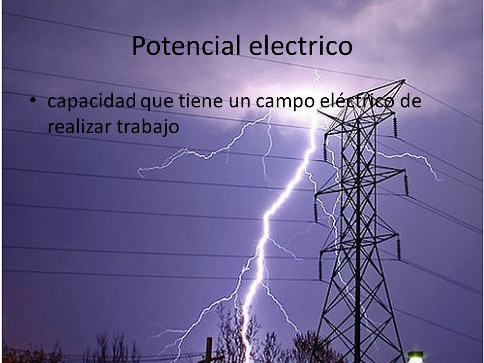 Potencial electrico capacidad que tiene un campo eléctrico de realizar trabajo
