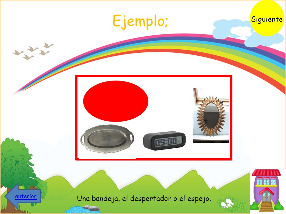 Siguiente Ejemplo; anterior Una bandeja, el despertador o el espejo.