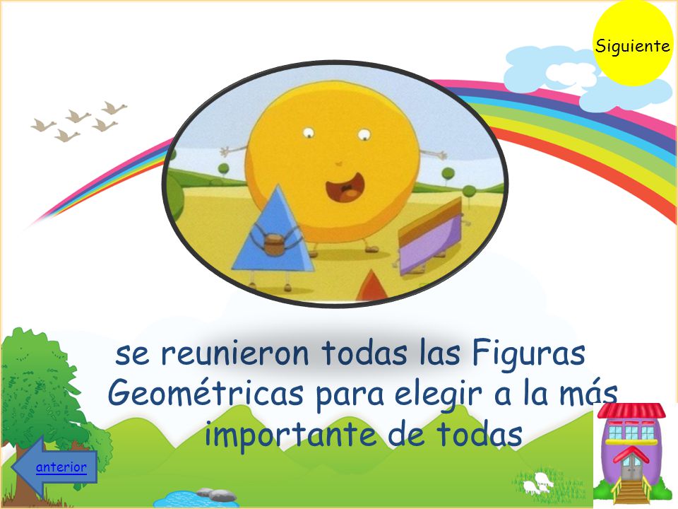 Siguiente se reunieron todas las Figuras Geométricas para elegir a la más importante de todas.