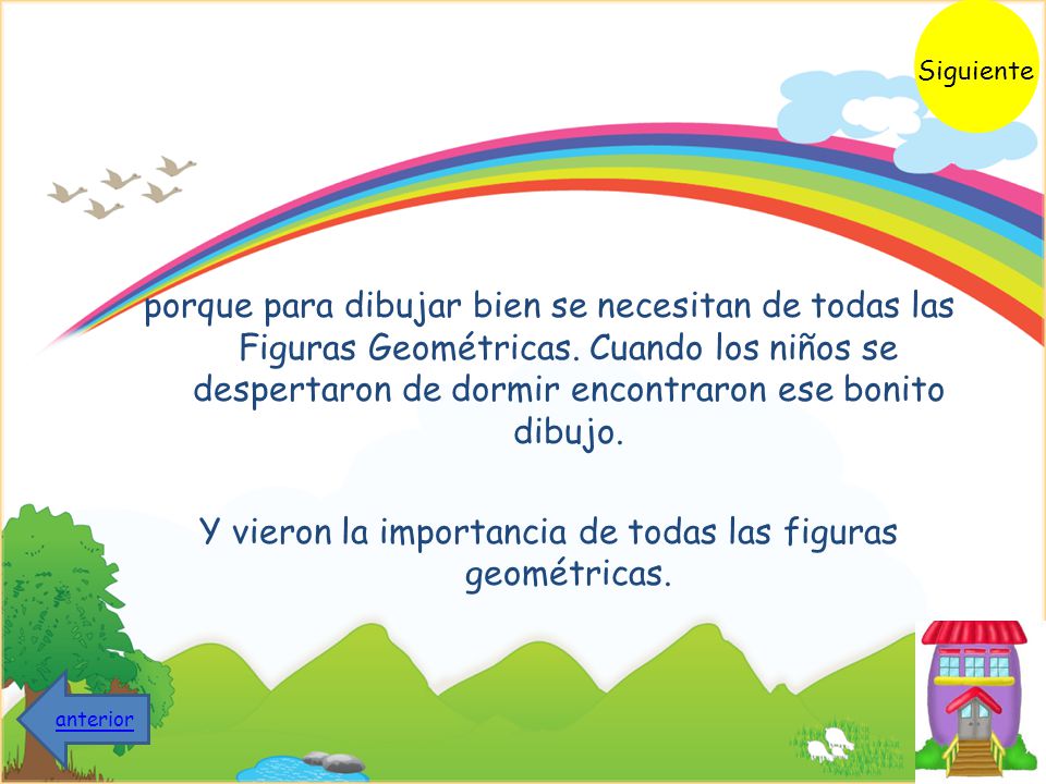 Y vieron la importancia de todas las figuras geométricas.