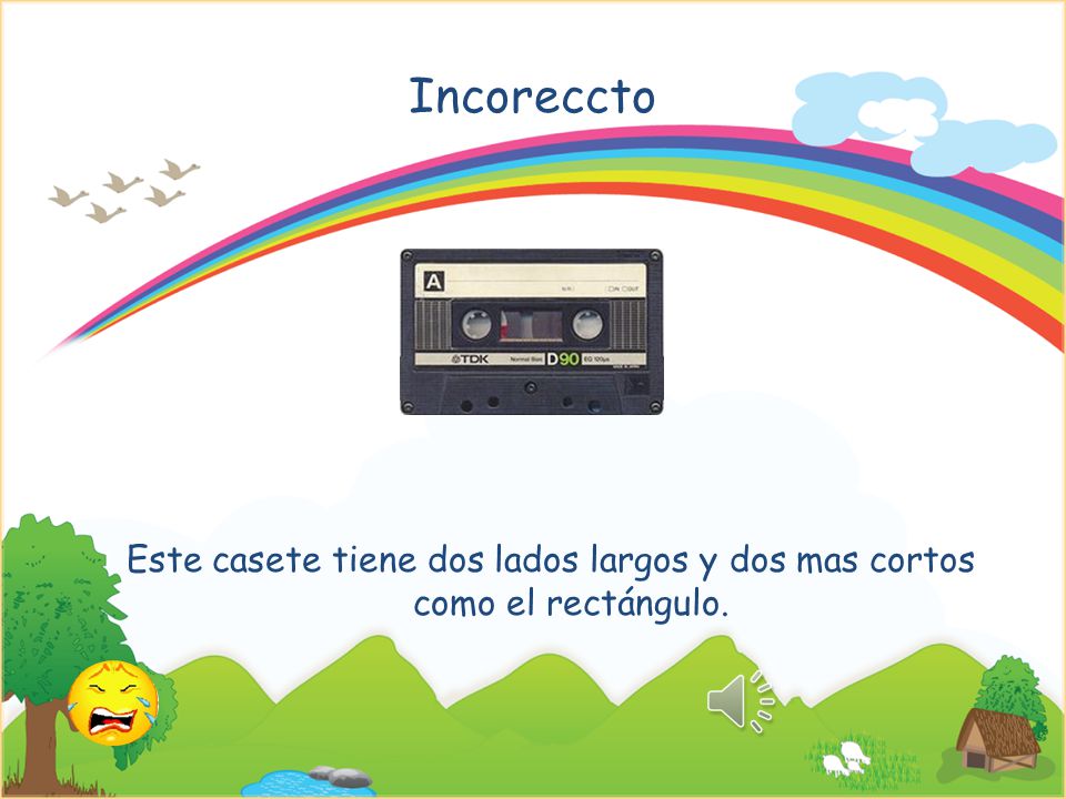 Incoreccto Este casete tiene dos lados largos y dos mas cortos como el rectángulo.