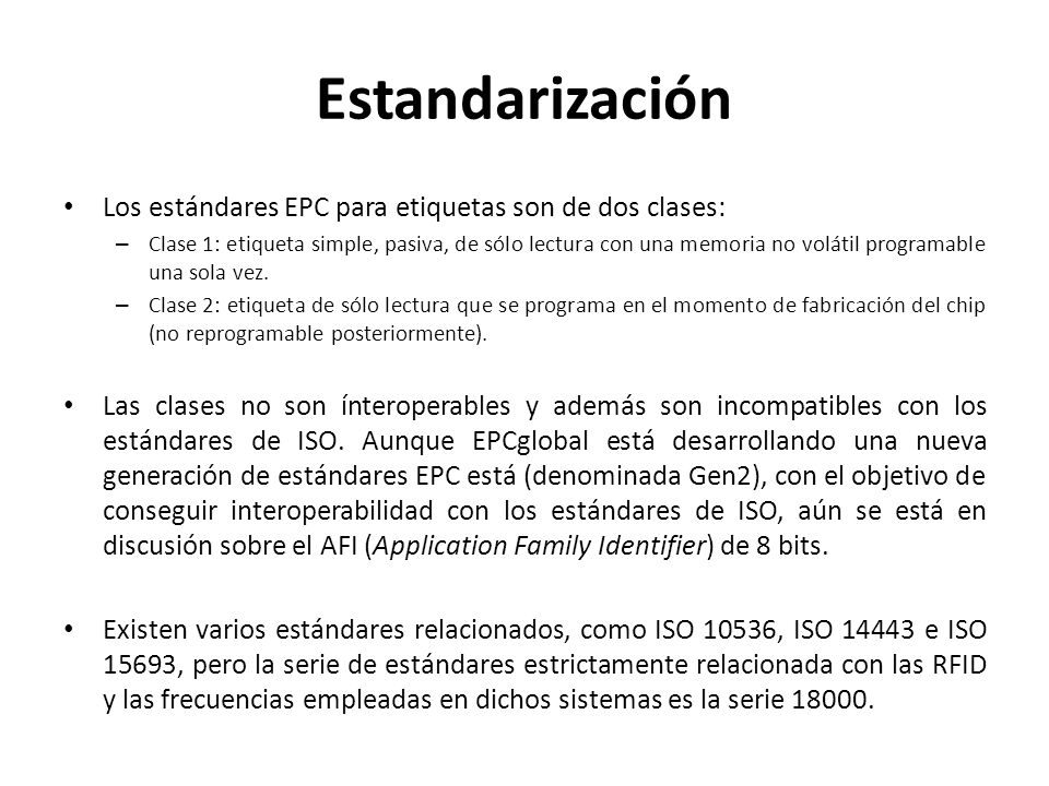 Estandarización Los estándares EPC para etiquetas son de dos clases: