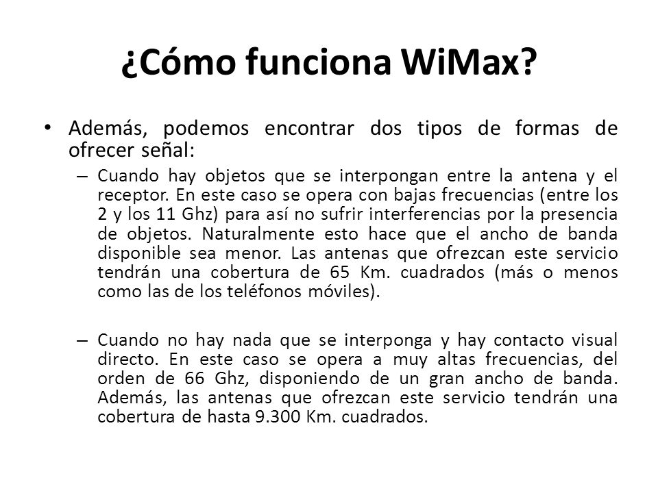 ¿Cómo funciona WiMax Además, podemos encontrar dos tipos de formas de ofrecer señal: