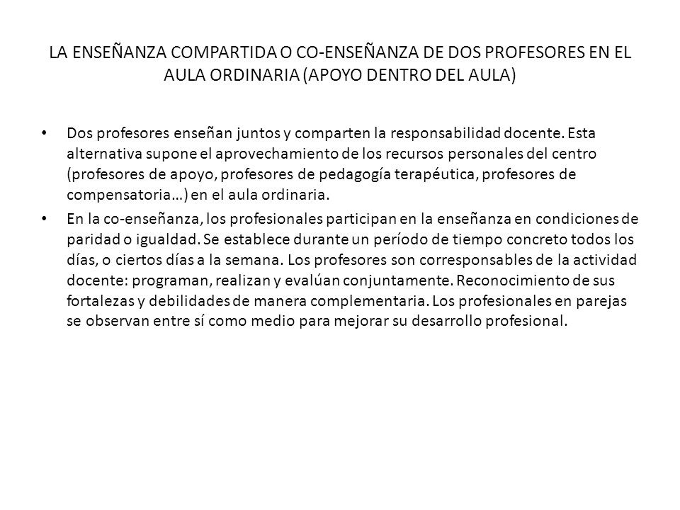 LA ENSEÑANZA COMPARTIDA O CO-ENSEÑANZA DE DOS PROFESORES EN EL AULA ORDINARIA (APOYO DENTRO DEL AULA)