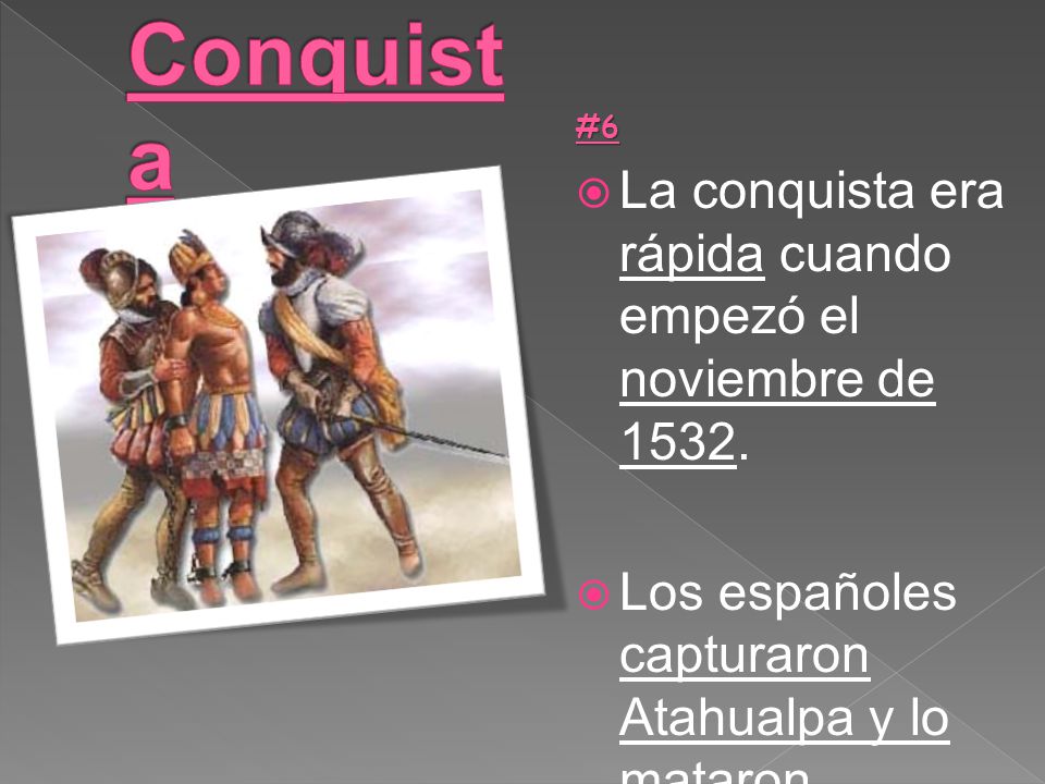 La Conquista #6. La conquista era rápida cuando empezó el noviembre de
