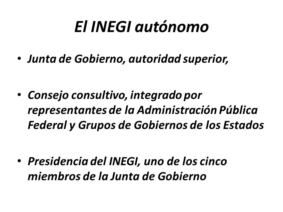 El INEGI autónomo Junta de Gobierno, autoridad superior,