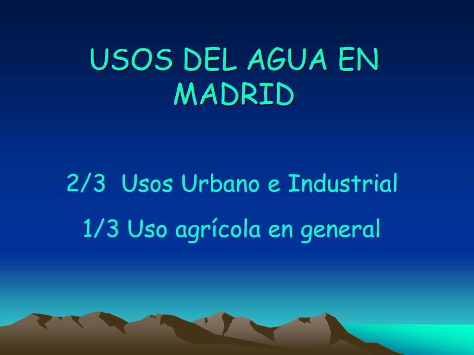 USOS DEL AGUA EN MADRID 2/3 Usos Urbano e Industrial
