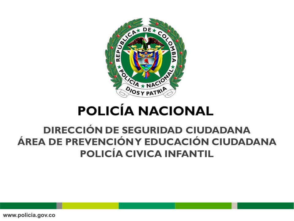 DIRECCIÓN DE SEGURIDAD CIUDADANA ÁREA DE PREVENCIÓN Y EDUCACIÓN CIUDADANA POLICÍA CIVICA INFANTIL