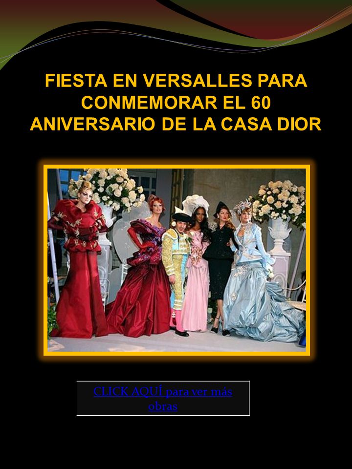 FIESTA EN VERSALLES PARA CONMEMORAR EL 60 ANIVERSARIO DE LA CASA DIOR