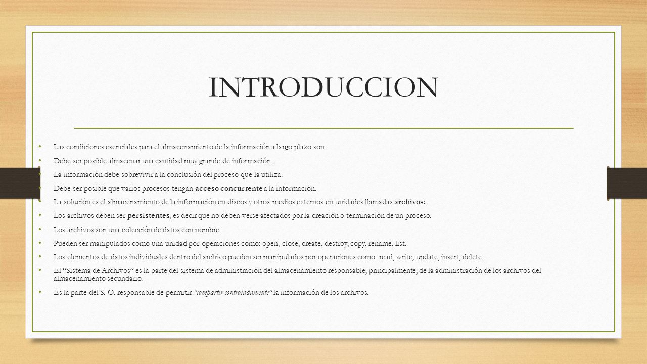 INTRODUCCION Las condiciones esenciales para el almacenamiento de la información a largo plazo son: