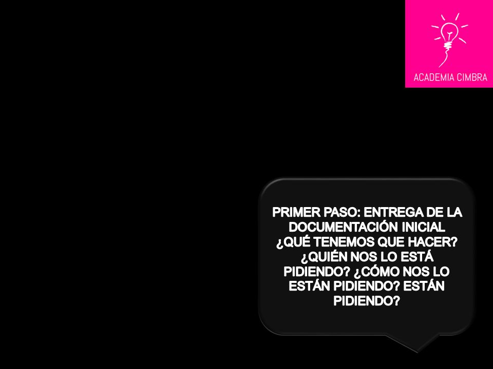PRIMER PASO: ENTREGA DE LA DOCUMENTACIÓN INICIAL ¿QUÉ TENEMOS QUE HACER.