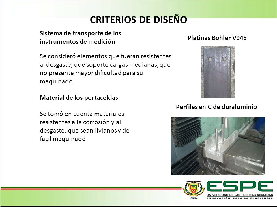 CRITERIOS DE DISEÑO Sistema de transporte de los instrumentos de medición. Platinas Bohler V945.
