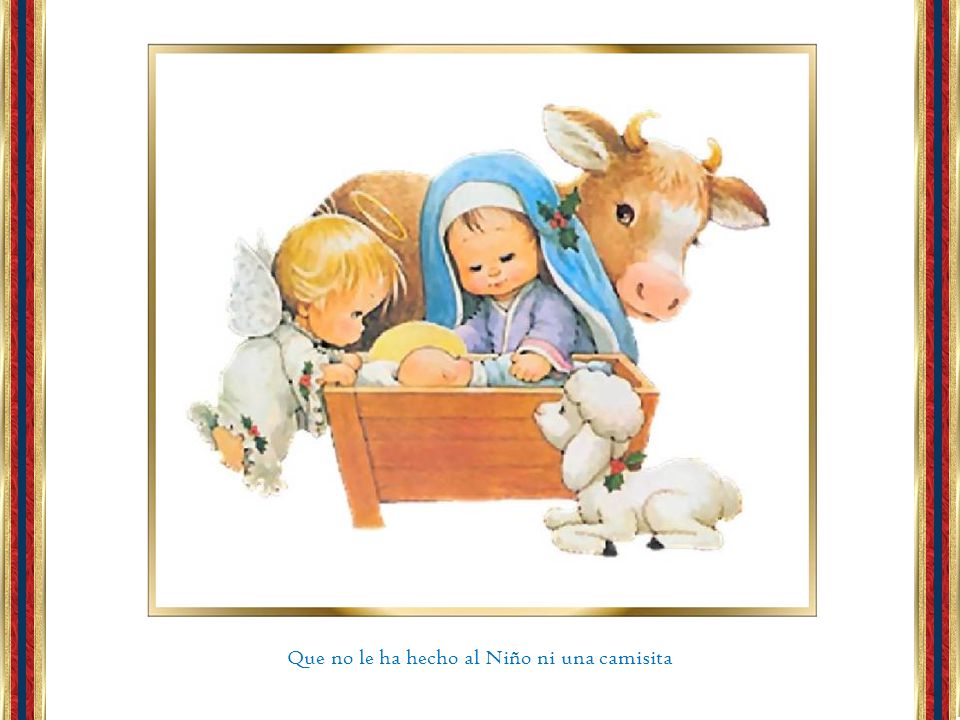 Que no le ha hecho al Niño ni una camisita