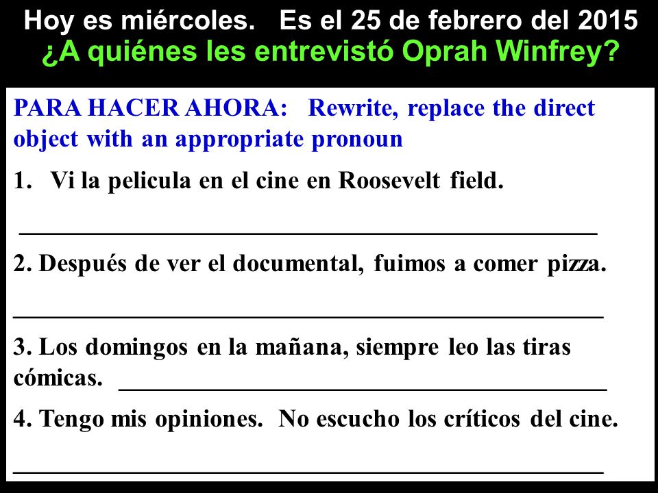 Hoy es miércoles. Es el 25 de febrero del 2015 ¿A quiénes les entrevistó Oprah Winfrey