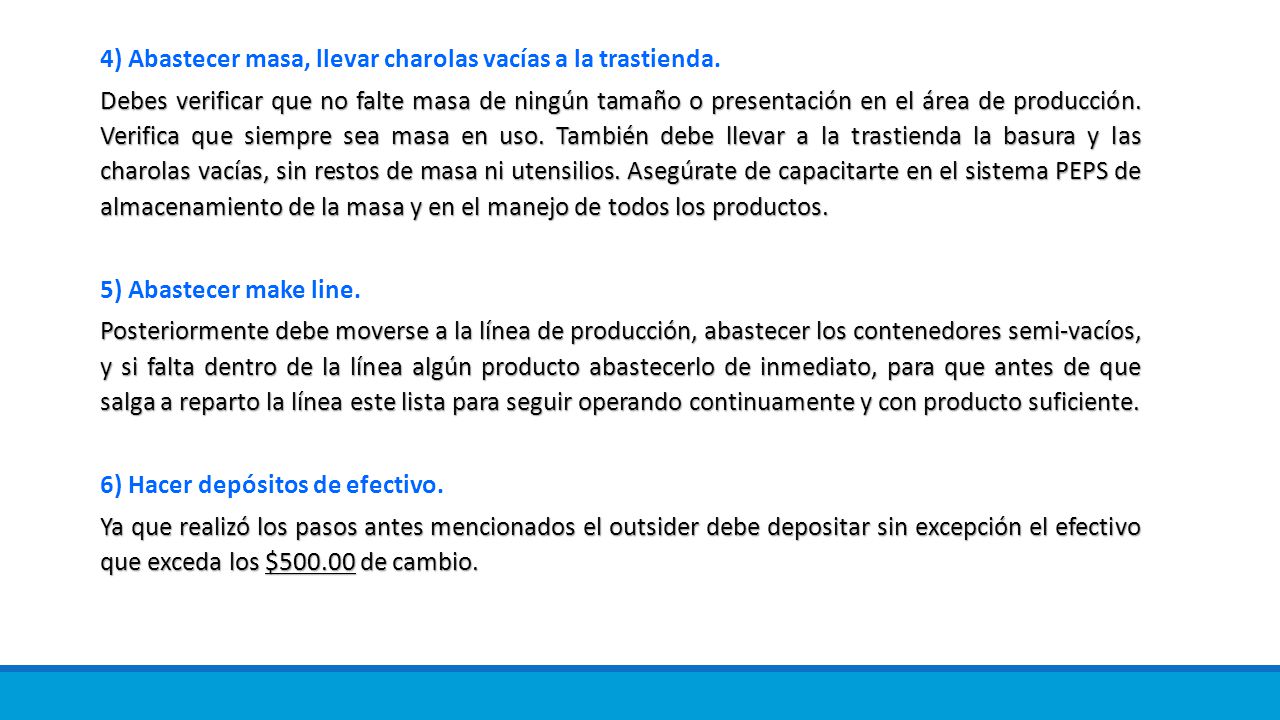 4) Abastecer masa, llevar charolas vacías a la trastienda.