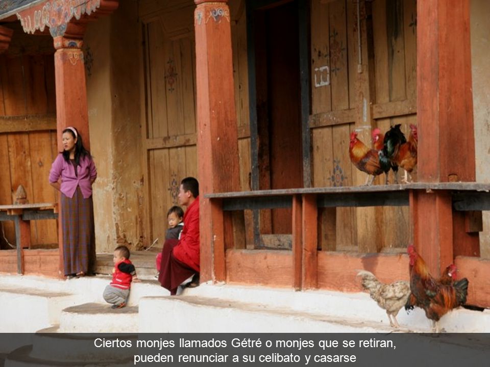 Ciertos monjes llamados Gétré o monjes que se retiran, pueden renunciar a su celibato y casarse