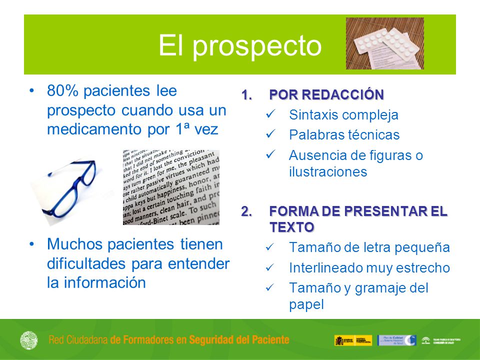 El prospecto 80% pacientes lee prospecto cuando usa un medicamento por 1ª vez. Muchos pacientes tienen dificultades para entender la información.